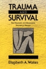 Trauma and Survival : Post-Traumatic and Dissociative Disorders in Women - Book