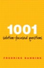 1001 Solution-Focused Questions : Handbook for Solution-Focused Interviewing - Book
