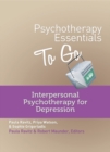 Psychotherapy Essentials to Go : Interpersonal Psychotherapy for Depression - Book