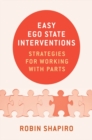 Easy Ego State Interventions : Strategies for Working With Parts - Book