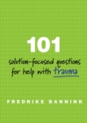 101 Solution-Focused Questions for Help with Trauma - Book