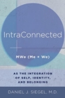 IntraConnected : MWe (Me + We) as the Integration of Self, Identity, and Belonging - Book