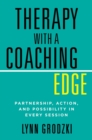 Therapy with a Coaching Edge : Partnership, Action, and Possibility in Every Session - Book