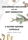 Engineering Education for the Next Generation : A Nature-Inspired Approach - Book