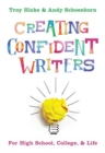 Creating Confident Writers : For High School, College, and Life - Book