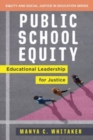 Public School Equity : Educational Leadership for Justice - Book