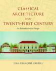 Classical Architecture for the Twenty-First Century : An Introduction to Design - Book