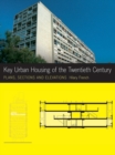 Key Urban Housing of the Twentieth Century : Plans, Sections and Elevations - Book