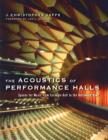 The Acoustics of Performance Halls : Spaces for Music from Carnegie Hall to the Hollywood Bowl - Book