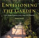 Envisioning the Garden : Line, Scale, Distance, Form, Color, and Meaning - Book