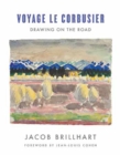 Voyage Le Corbusier : Drawing on the Road - Book