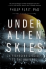Under Alien Skies : A Sightseer's Guide to the Universe - eBook