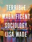 Terrible Magnificent Sociology - Book