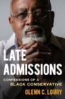 Late Admissions : Confessions of a Black Conservative - Book