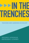 In the Trenches : Teaching and Learning Sociology - Book