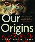 Our Origins : Discovering Physical Anthropology - Book