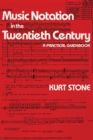 Music Notation in the Twentieth Century : A Practical Guidebook - Book