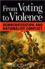 From Voting to Violence : Democratization and Nationalist Conflict - Book