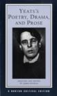 Yeats's Poetry, Drama, and Prose : A Norton Critical Edition - Book