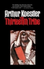 The Thirteenth Tribe : The Khazar Empire and Its Heritage - Book