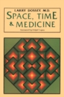 Space, Time, and Medicine : Foreword by Fritjof Capra - Book