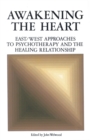 Awakening the Heart : East/West Approaches to Psychotherapy and the Healing Relationship - Book