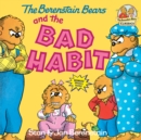 The Berenstain Bears and the Bad Habit - Book
