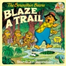 Berenstain Bears Blaze A Trail - Book