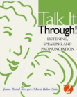Talk it Through! : Listening, Speaking, and Pronunciation - Book