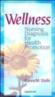 Wellness : Nursing Diagnosis for Health Promotion - Book