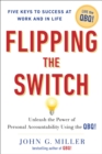 Flipping the Switch : Unleashing the Power of Personal Accountability Using the Qbq! - Book