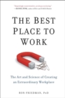 The Best Place To Work : The Art and Science of Creating an Extraordinary Workplace - Book