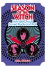 Season of the Witch : How the Occult Saved Rock and Roll - Book