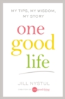 One Good Life : My Tips, My Wisdom, My Story - Book