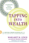 Tapping into Wealth : How Emotional Freedom Techniques (Eft) Can Help You Clear the Path to Making More Money - Book