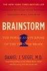 Brainstorm : The Power and Purpose of the Teenage Brain - Book