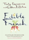 Edible French : Tasty Expressions and Cultural Bites - Book