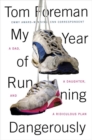 My Year Of Running Dangerously : A Dad, a Daughter, and a Ridiculous Plan - Book