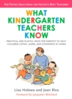 What Kindergarten Teachers Know : Practical and Playful Ways for Parents to Help Children Listen, Learn, and Cooperate at Home - Book