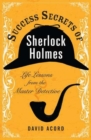Success Secrets of Sherlock Holmes : Life Lessons from the Master Detective - Book