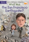 What Was the San Francisco Earthquake? - eBook