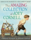Amazing Collection of Joey Cornell : Based on the Childhood of a Great American Artist - Book