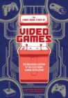 The Comic Book Story of Video Games : The Incredible History of the Electronic Gaming Revolution - Book