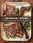 Franklin Steak : Dry-Aged. Live-Fired. Pure Beef - Book