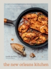 The New Orleans Kitchen : Classic Recipes and Modern Techniques for an Unrivaled Cuisine - Book