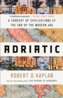 Adriatic : A Concert of Civilizations at the End of the Modern Age - Book