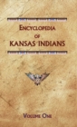 Encyclopedia of Kansas Indians (Volume One) - Book