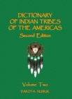 Dictionary of Indian Tribes of the Americas (Volume Two) - Book