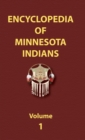 Encyclopedia of Minnesota Indians (Volume One) - Book