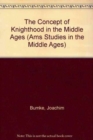 Concepts of Knighthood in the Middle Ages - Book